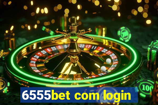 6555bet com login